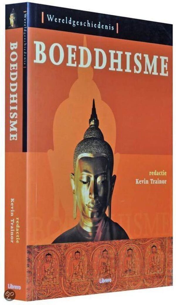 Boeddhisme – Wereldgeschiedenis – Redactie Kevin Trainor boeddhisme