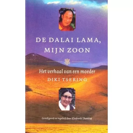 De Dalai Lama, Mijn Zoon – Het Verhaal van een Moeder – Diki Tsering boeddhisme
