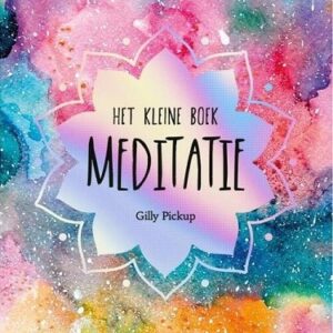 Meditatie – Het kleine boek – Gilly Pickup – Rebo boeddhisme