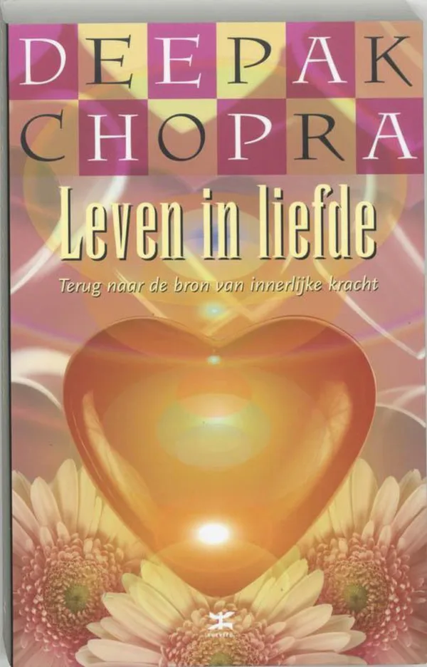 Leven in Liefde – Deepak Chopra deepak chopra