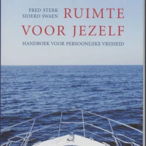 ruimte voor jezelf - handboek voor persoonlijke vrijheid